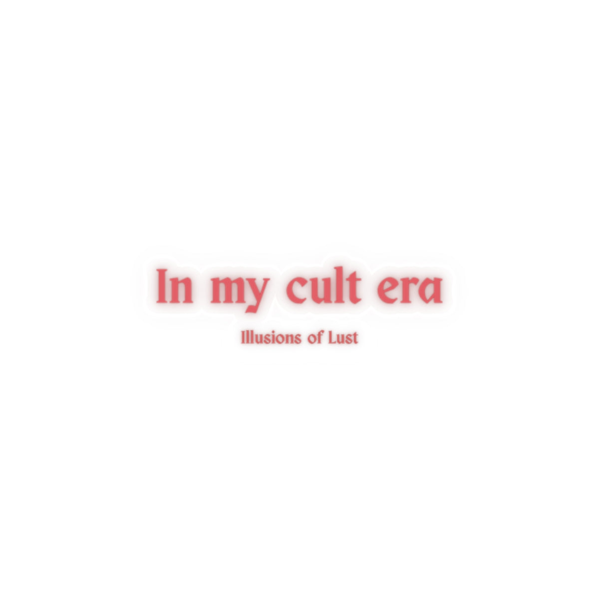Illusions of Lust 'cult era' sticker